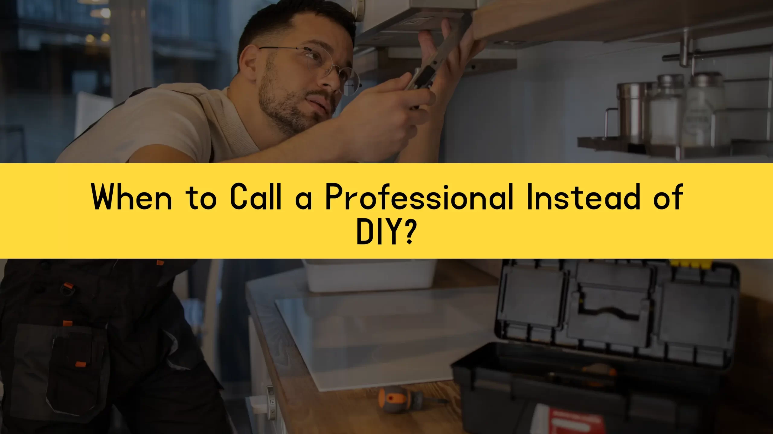 When to Call a Professional Instead of DIY_
